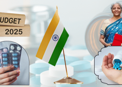 Union Budget 2025: A Turning Point for India’s Pharma Ecosystem